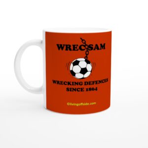 Wrecsam Football Club Mug – Wrecking Defences Since 1864, Ceramic 11oz, Microwave & Dishwasher Safe